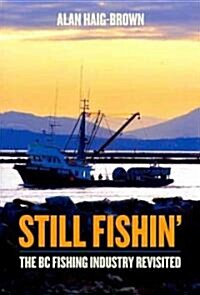 Still Fishin: The BC Fishing Industry Revisited (Paperback)