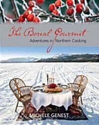 [중고] The Boreal Gourmet: Adventures in Northern Cooking (Paperback)
