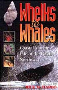 Whelks to Whales: Coastal Marine Life of the Pacific Northwest (Paperback, 2, Revised, Expand)