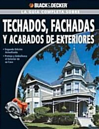 La Guia Completa Sobre Techados, Fachadas y Acabados de Exteriores = The Complete Guide about Roof, Facades and Exterior Finishes (Paperback, 2)