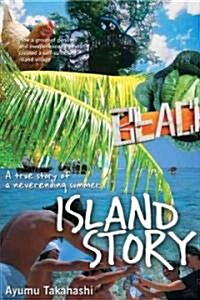 Island Story: A True Story of a Never-Ending Summer (Paperback)