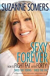 Sexy Forever: How to Fight Fat After Forty (Hardcover)