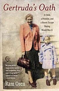 Gertrudas Oath: A Child, a Promise, and a Heroic Escape During World War II (Paperback)