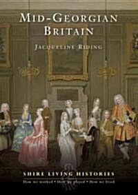 Mid-Georgian Britain : 1740–69 (Paperback)