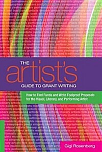 [중고] The Artist‘s Guide to Grant Writing: How to Find Funds and Write Foolproof Proposals for the Visual, Literary, and Performing Artist (Paperback)