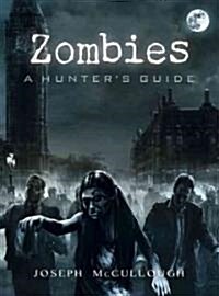 Zombies : A Hunters Guide (Paperback)