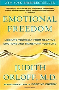 Emotional Freedom: Liberate Yourself from Negative Emotions and Transform Your Life (Paperback)
