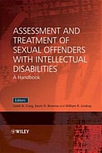 Assessment and Treatment of Sexual Offenders with Intellectual Disabilities : A Handbook (Paperback)