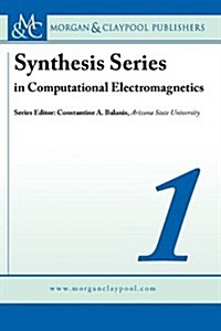 Synthesis Series in Computational Electromagnetics Volume 1 (Hardcover)