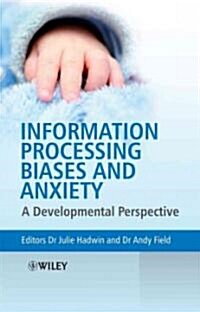 Information Processing Biases and Anxiety: A Developmental Perspective (Hardcover)