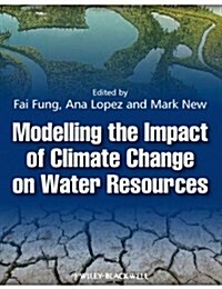 Modelling the Impact of Climate Change on Water Resources (Hardcover)