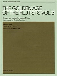 The Golden Age of the Flutists, Volume 3: Music for Woodwind Instruments (Paperback, Revised)