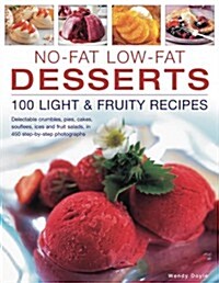 No-fat Low-fat Desserts : Delectable Crumbles, Pies, Cakes, Souffles, Ice and Fruit Salads, in 450 Step-by-step Photographs (Paperback)