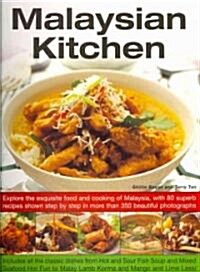 Malaysian Kitchen : Explore the Exquisite Food and Cooking of Malaysia, with 80 Superb Recipes Shown Step-by-step in More Than 350 Beautiful Photograp (Paperback)