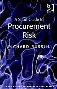 A Short Guide to Procurement Risk (Paperback)