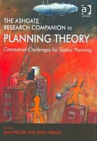 The Ashgate Research Companion to Planning Theory : Conceptual Challenges for Spatial Planning (Hardcover)