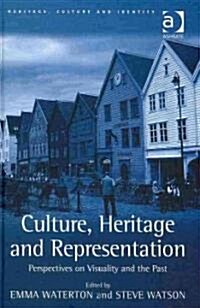 Culture, Heritage and Representation : Perspectives on Visuality and the Past (Hardcover)