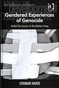 Gendered Experiences of Genocide : Anfal Survivors in Kurdistan-Iraq (Hardcover)