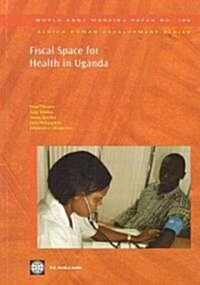 Fiscal Space for Health in Uganda: Volume 186 (Paperback)