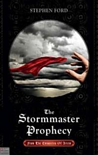 The Stormmaster Prophecy: From the Chronicles of Aricin (Paperback)