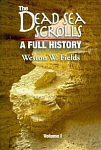 The Dead Sea Scrolls, Volume 1: A Full History, 1947-1960 (Hardcover)