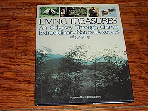 Living Treasures: An Odyssey Through Chinas Extraordinary Nature Reserves (Hardcover, First Edition)