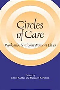 Circles of Care: Work and Identity in Womens Lives (Paperback)