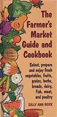The Farmers Market Guide and Cookbook (Hardcover)