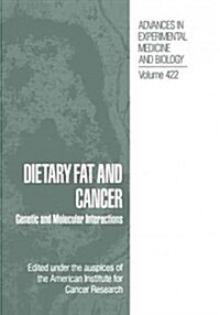 Dietary Fat and Cancer: Genetic and Molecular Interactions (Hardcover, 1997)