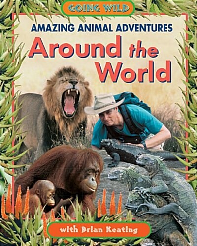Amazing Animal Adventures Around The World (Hardcover)