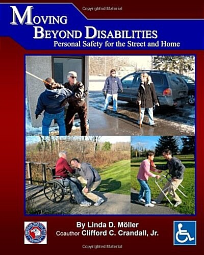 Moving Beyond Disabilities Personal Safety for the Street and Home: Personal Safety for the Street and Home (Paperback)