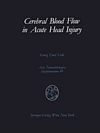 Cerebral Blood Flow in Acute Head Injury: The Regulation of Cerebral Blood Flow and Metabolism During the Acute Phase of Head Injury, and Its Signific (Paperback, Softcover Repri)