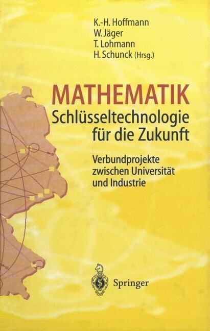 Mathematik Schl?seltechnologie F? Die Zukunft: Verbundprojekte Zwischen Universit? Und Industrie (Paperback, Softcover Repri)