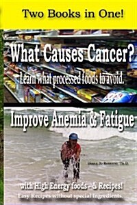 What Causes Cancer? and Improve Anemia & Fatigue (Paperback)