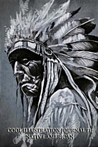Cool Illustration Journal #1: Native American (Blank Pages): 200 Page Journal (Paperback)