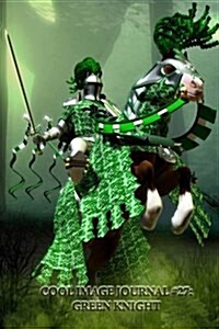 Cool Image Journal #27: Green Knight (Lined Pages): 200 Page Journal (Paperback)