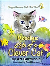 Moochee: Life of a Clever Cat (Hardcover)