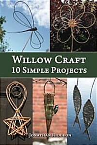 Willow Craft: 10 Simple Projects (Paperback)