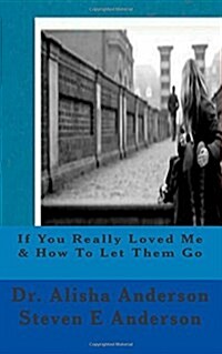 If You Really Loved Me & How to Let Them Go (Paperback)