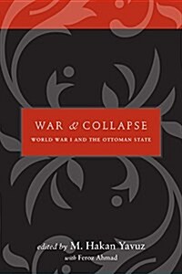 War and Collapse: World War I and the Ottoman State (Hardcover)