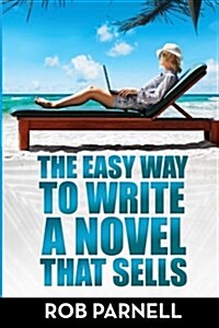 The Easy Way to Write a Novel That Sells (Paperback, 2nd)