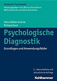 Psychologische Diagnostik: Grundlagen Und Anwendungsfelder (Hardcover, 2, 2., Aktualisier)