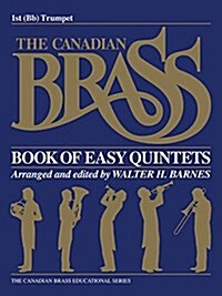 The Canadian Brass Book of Easy Quintets: 1st Trumpet (Paperback)