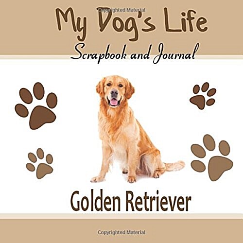 My Dogs Life Scrapbook and Journal Golden Retriever (Paperback, JOU)