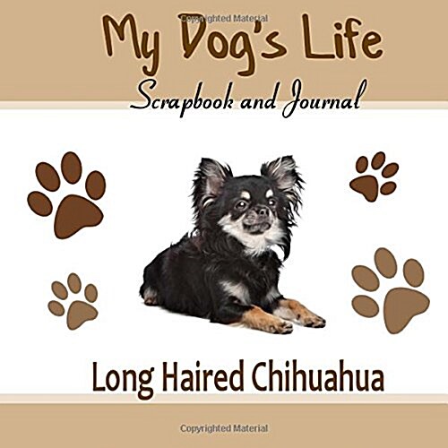 My Dogs Life Scrapbook and Journal Long Haired Chihuahua (Paperback, JOU)
