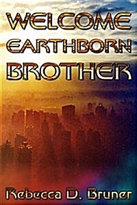 Welcome, Earthborn Brother (Paperback)