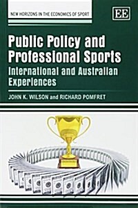 Public Policy and Professional Sports : International and Australian Experiences (Paperback)