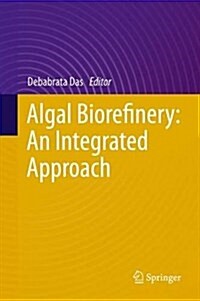 Algal Biorefinery: An Integrated Approach (Hardcover, 2015)