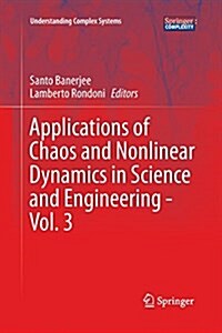 Applications of Chaos and Nonlinear Dynamics in Science and Engineering - Vol. 3 (Paperback, 2013)