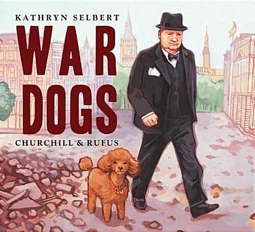 War Dogs: Churchill & Rufus (Paperback)